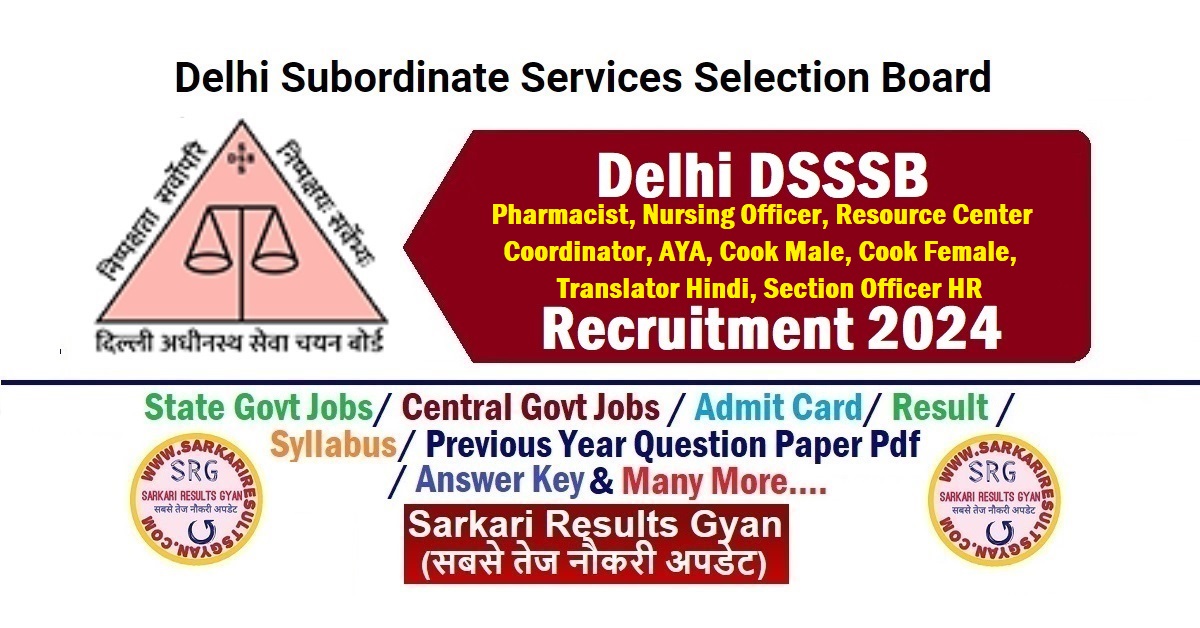 Delhi DSSSB Nursing Officer, Pharmacist, Cook & Other Posts Vacancy 2024